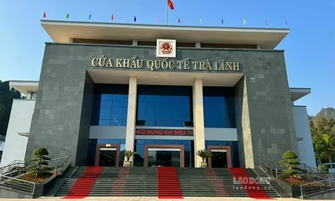 Lý do Cao Bằng chỉ có 1 chứ chưa phải 2 cửa khẩu quốc tế như vẫn nghĩ